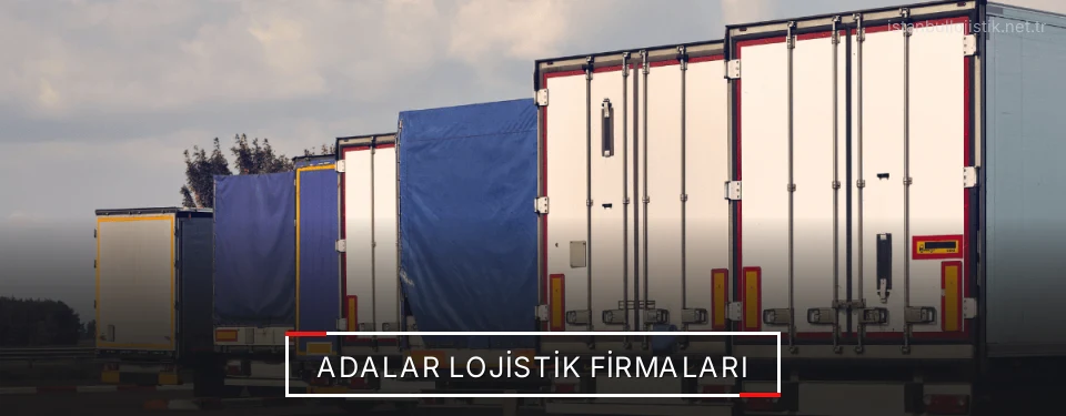 Adalar Lojistik Taşımacılık Adalar Lojistik Taşımacılık