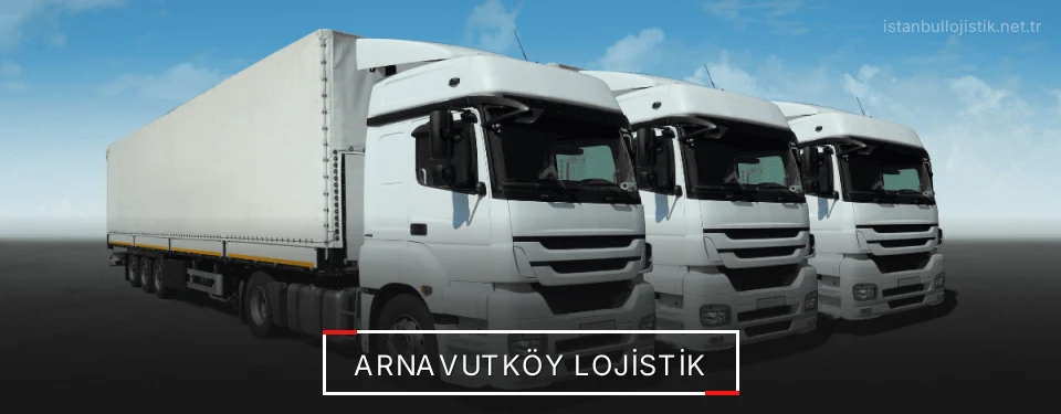 Arnavutköy Lojistik Kargo Arnavutköy Lojistik Kargo