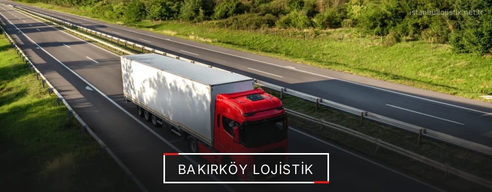 Bakırköy Lojistik Kargo Bakırköy Lojistik Kargo