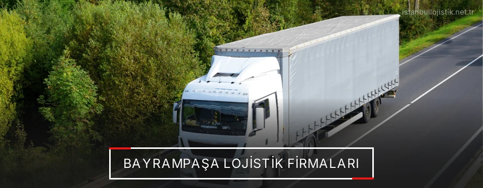Bayrampaşa Lojistik Taşımacılık