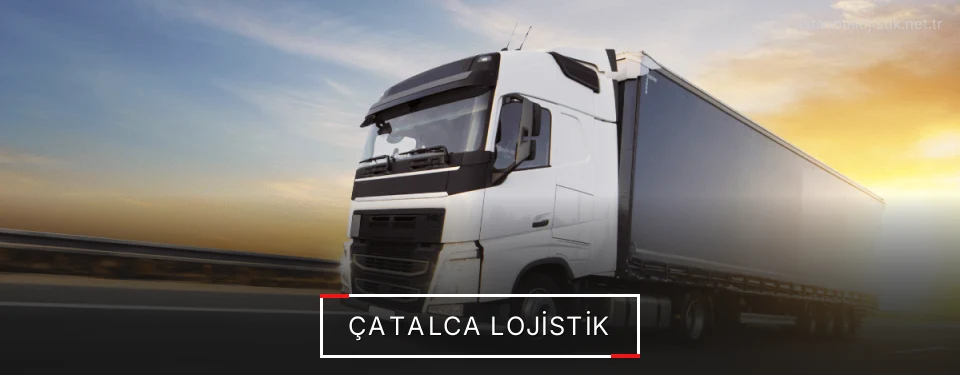 Çatalca Lojistik Kargo Çatalca Lojistik Kargo