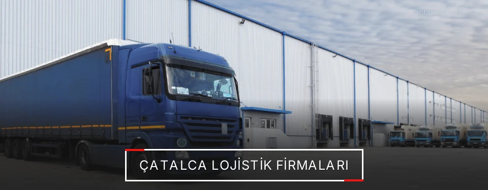 Çatalca Lojistik Taşımacılık Çatalca Lojistik Taşımacılık