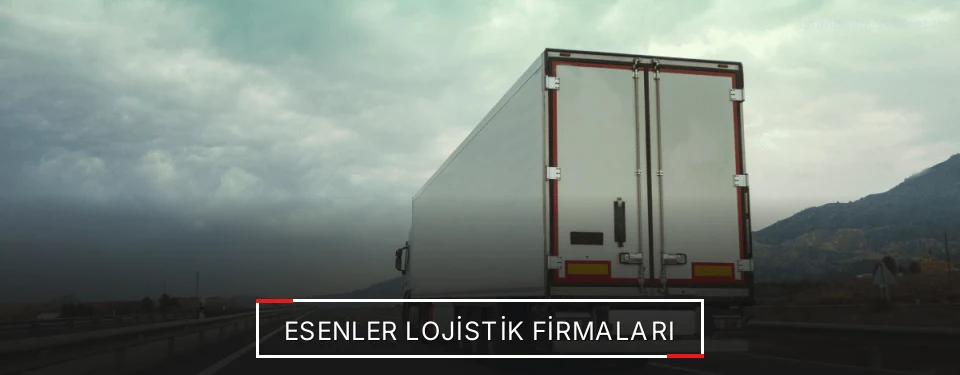 Esenler Lojistik Taşımacılık Esenler Lojistik Taşımacılık