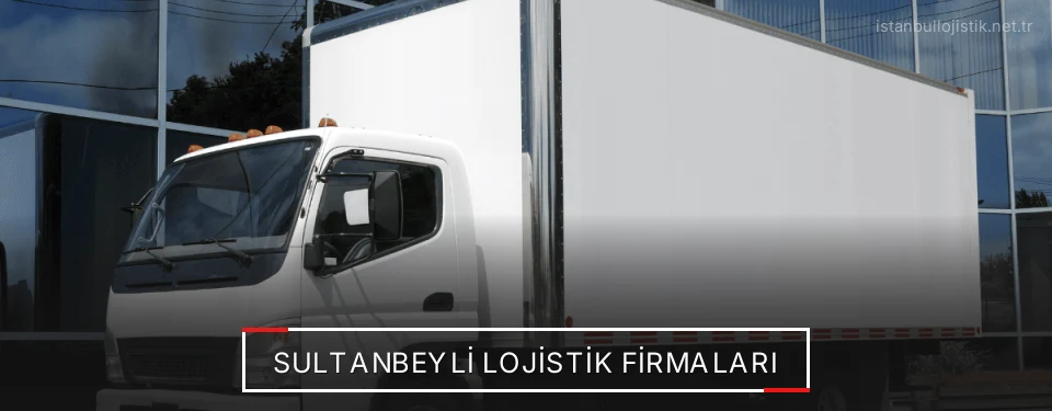 Sultanbeyli Lojistik Taşımacılık