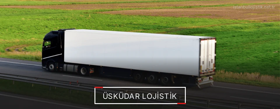 Üsküdar Lojistik Kargo Üsküdar Lojistik Kargo